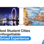 Top 10 Best Student Cities for an Unforgettable Study Abroad Experience