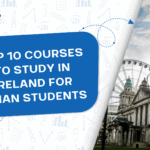 Top 10 Courses to Study in Ireland for Indian Students