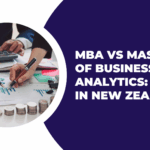 MBA vs Master of Business Analytics: Study in New Zealand